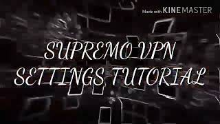 SUPREMO VPN SETTINGS TUTORIAL screenshot 1