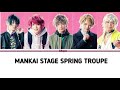 《A3!》 Mankai Stage - Mankai Kaika Sengen (Spring Troupe ver) Color Code Lyrics [KAN/ROM/EN]