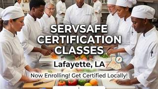 08/10/2026 Lafayette, LA ServSafe® Food Protection Manager Certification Program