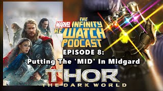 Episode 8: Putting the MID In Midgard | THOR: THE DARK WORLD | THE MARVEL INFINITY REWATCH PODCAST