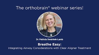 Breathe Easy - Integrating Airway Considerations with Clear Aligners - Webinar