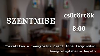 Szentmise | 2024.05.30. 8:00 | Szent Anna templom, Leányfalu