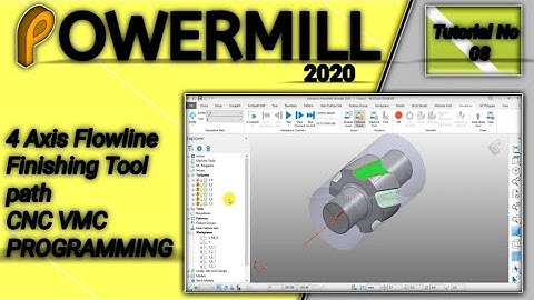 Powermill 2020 4 Axis Programming Flowline Finishing Tool Path