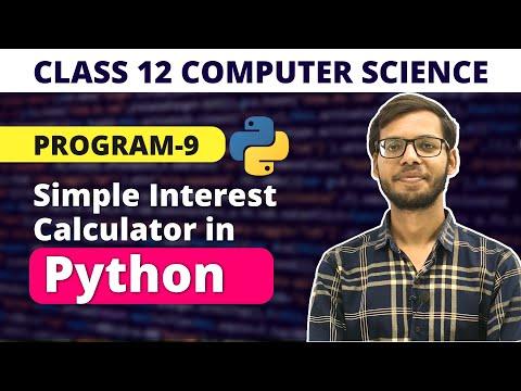 Simple Interest Calculator in Python | Class 12 Python | Class 12 Computer Science | in Hindi