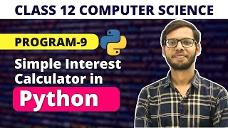 Simple Interest Calculator in Python | Class 12 Python | Class 12 Computer Science | in Hindi