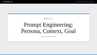 Module 3 - Lecture 4: Prompt Engineering: Persona, Context, Goal | AI Fundamentals for Leaders Wealth