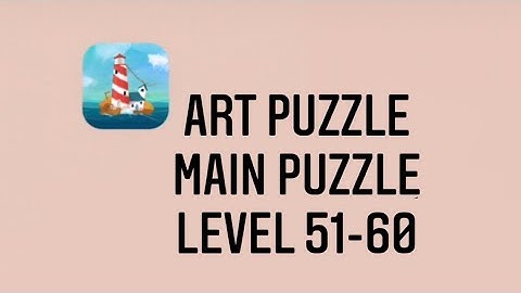 Art Puzzle Main Puzzle Level 51-60