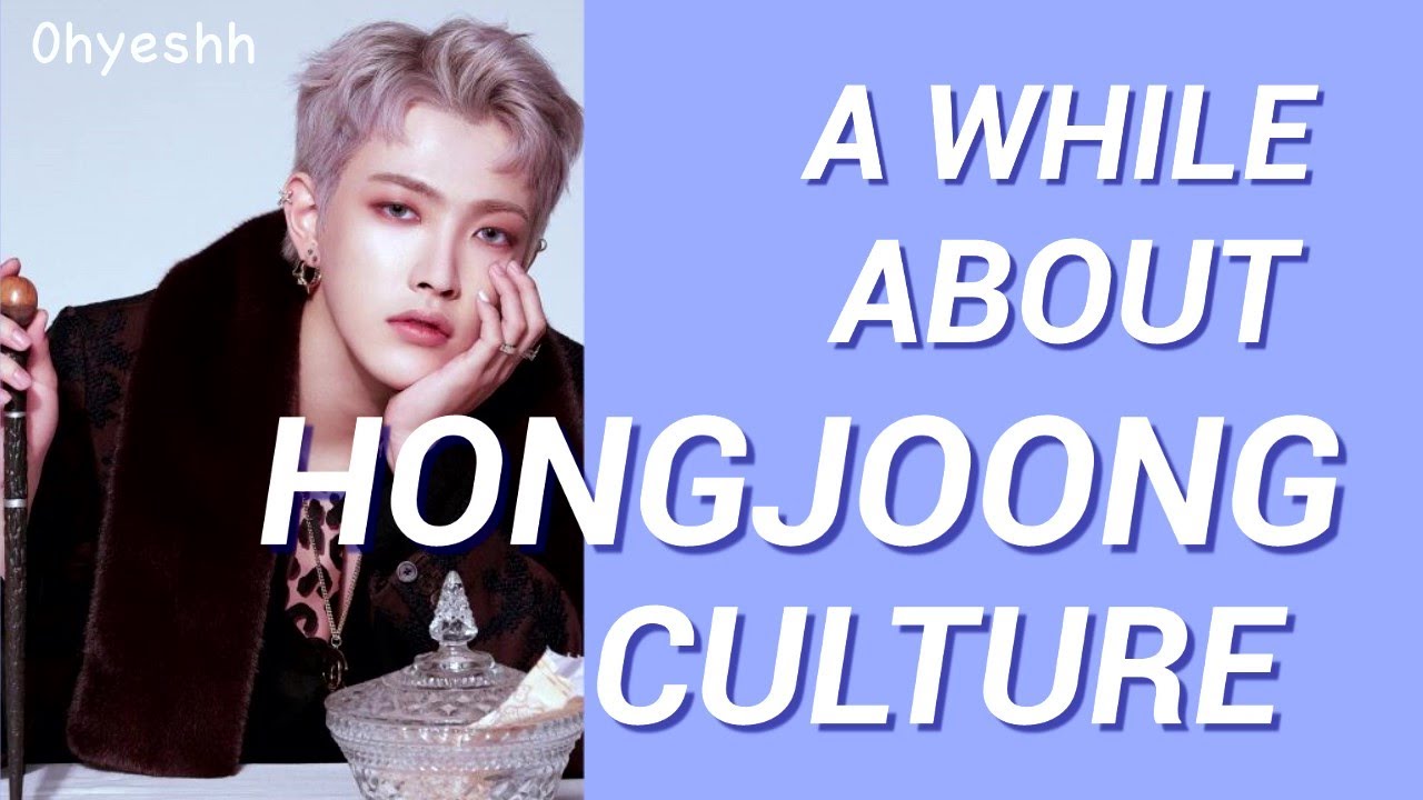 A while about Hongjoong Culture