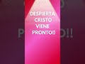 #Despierta#CristoViene