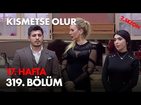 Kısmetse Olur 17. Hafta 319. Bölüm - Full Bölüm