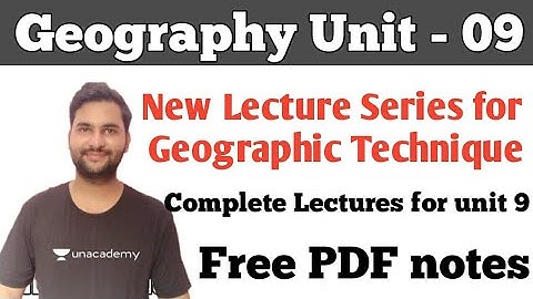 Unit - 9 | New Lecture Series for Geographic Techniques | NTA NET JRF 2021 | By Ankit Sir
