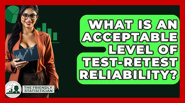 What Is An Acceptable Level Of Test-retest Reliability? - The Friendly Statistician