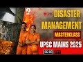 LIVE Disaster Management Masterclass | UPSC Mains 2025 GS3 Strategy