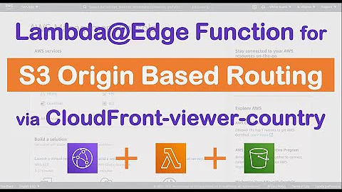 Amazon S3 Origin based routing using Lambda@Edge and CloudFront Distribution