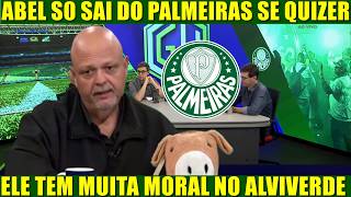 🔥ABEL FERREIRA SÓ SAI DO PALMEIRAS SE ELE QUISER! TREINADOR ESTÁ COM MORAL NAS ALTURAS! ⚽🏆