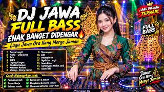 DJ JAWA FULL BASS REMIX ENAK BANGET  🔥 Banyu Langit, Nemu, Tatu, Cidro, Layang Kangen, Mendem Kangen