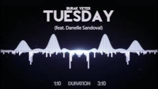 Burak Yeter - Tuesday (feat. Danelle Sandoval)