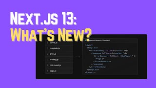 Next.js 13: What's New and How to Use It