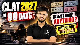 CLAT 2027: 90 Days Left & ZERO Preparation Do THIS.