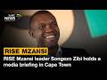 RISE Mzansi leader Songezo Zibi holds a media briefing in Cape Town