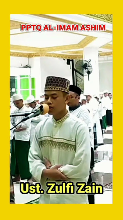 Imam Bersuara Merdu | Ustadz Zulfi Zain Alfaruq | PPTQ AL IMAM ASHIM Makassar
