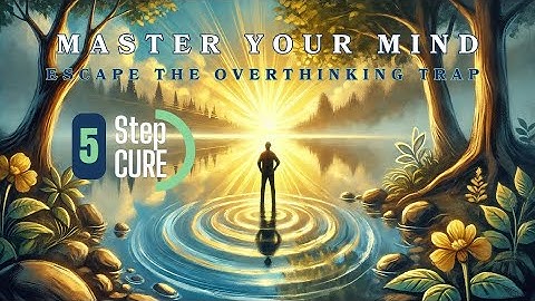 Master Your Mind  | Escape the Overthinking Trap  | 5 Step Technique
