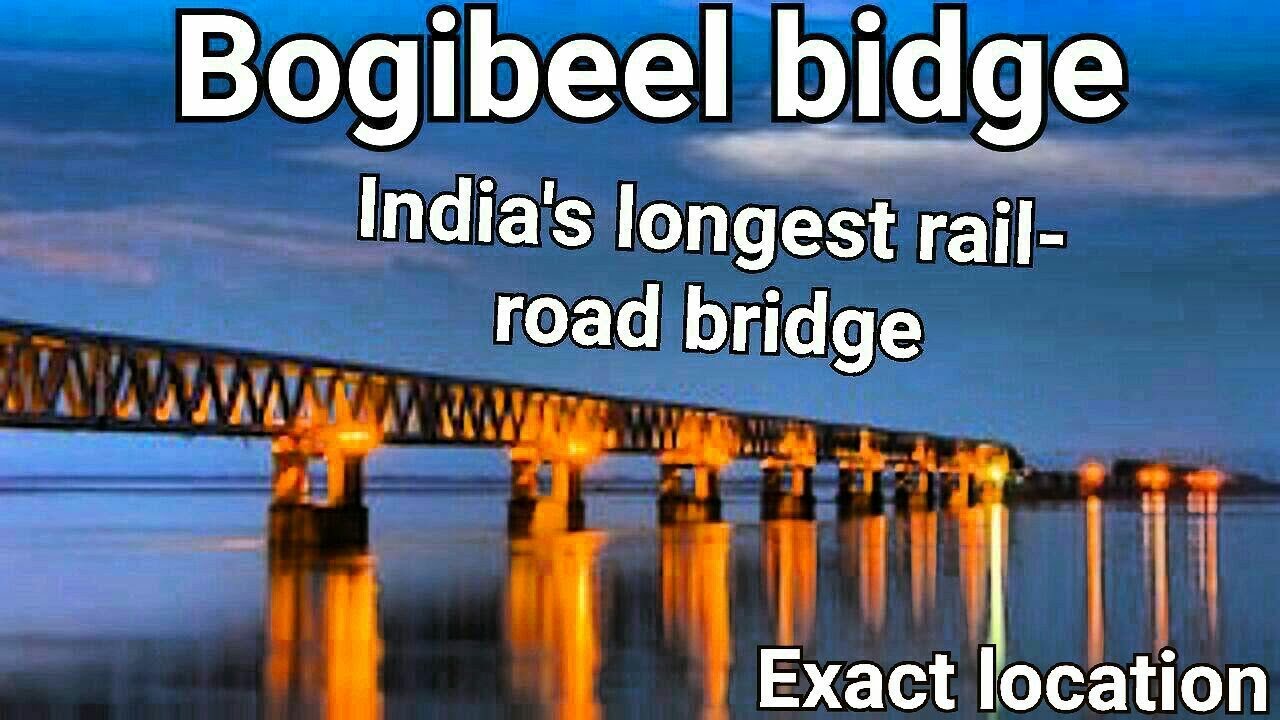 Bogibeel bridge , Assam India's Longest rail-road bridge Exact location on map see PM Modi
