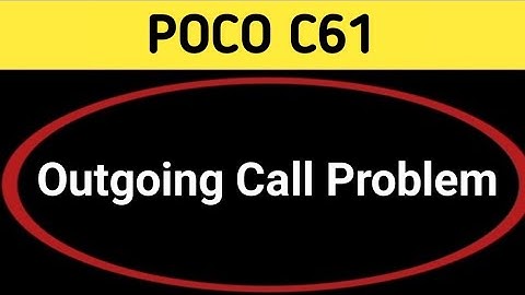 poco c61 call nahin lag raha hai, how to fix outgoing call problem in poco c61