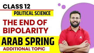 The End of Bipolarity Class 12 | Arab Spring | Class 12 Political Science