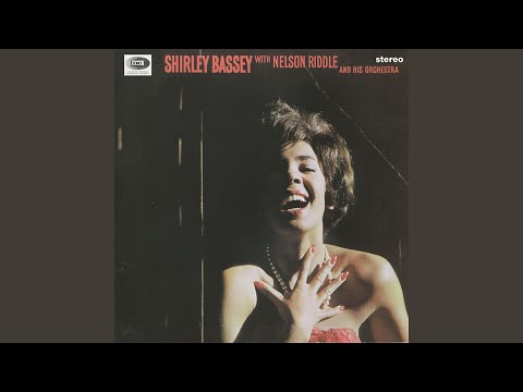 Putar I Get a Kick out of You (with Nelson Riddle and His Orchestra) - Shirley Bassey