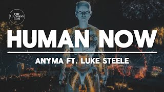 Anyma - Human Now (ft. Luke Steele) (Lyrics)