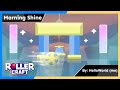 "Morning Shine" 100% by HelloWorld (Me) | RollerCraft