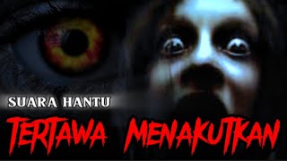 SUARA HANTU KUNTILANAK TERTAWA