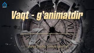 Vaqt - g‘animatdir | Shayx Sodiq Samarqandiy