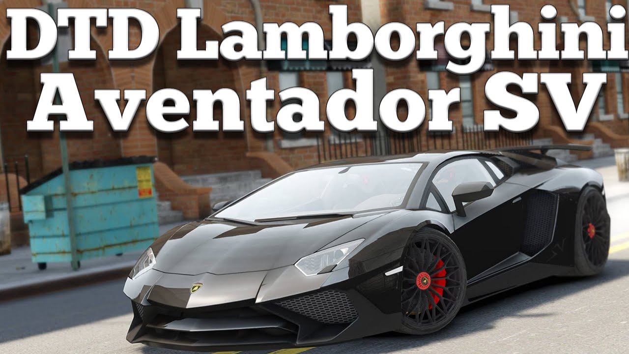 GTA IV PC Mods - DTD Lamborghini aventador SV [DOWNLOAD]