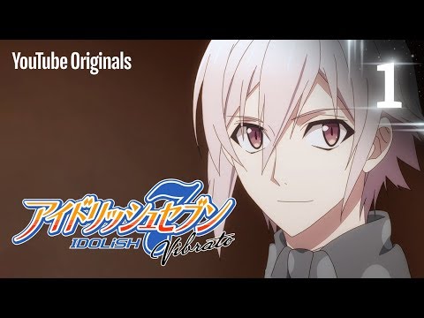 Ep 1 TRIGGER -before The Radiant Glory- | 前編 | アイドリッシュセブン Vibrato