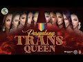 Pasigabong trans queen 2024 trailer