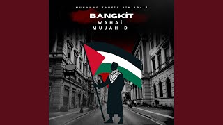 Bangkit Wahai Mujahid