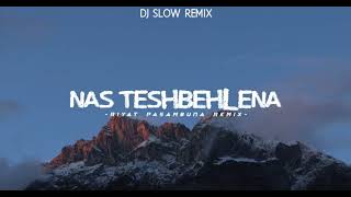 Dj Slow  Maher Zain  Nas Teshbehlena ryt Psmbna Remix