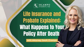 Life Insurance and Probate Explained: What Happens to Your Policy After Death