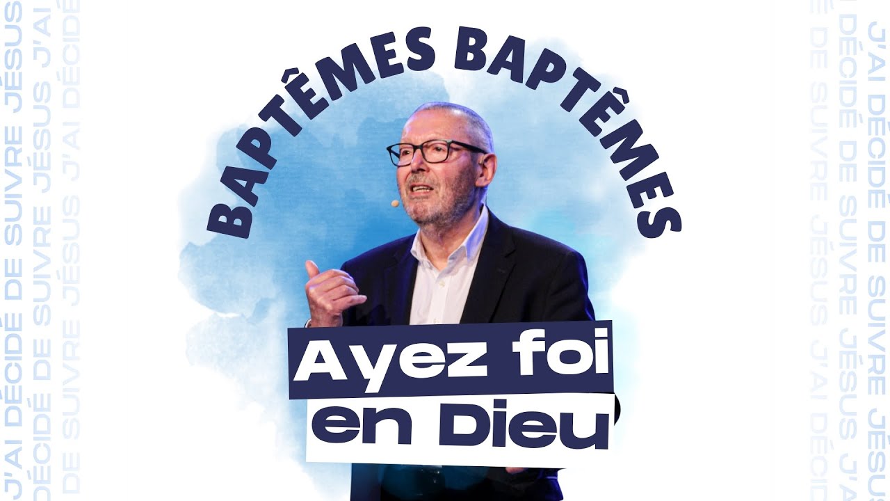 Ayez foi en Dieu - Soirée Spéciale Baptême avec Christian Kadi