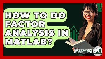 How To Do Factor Analysis In MATLAB? - The Friendly Statistician