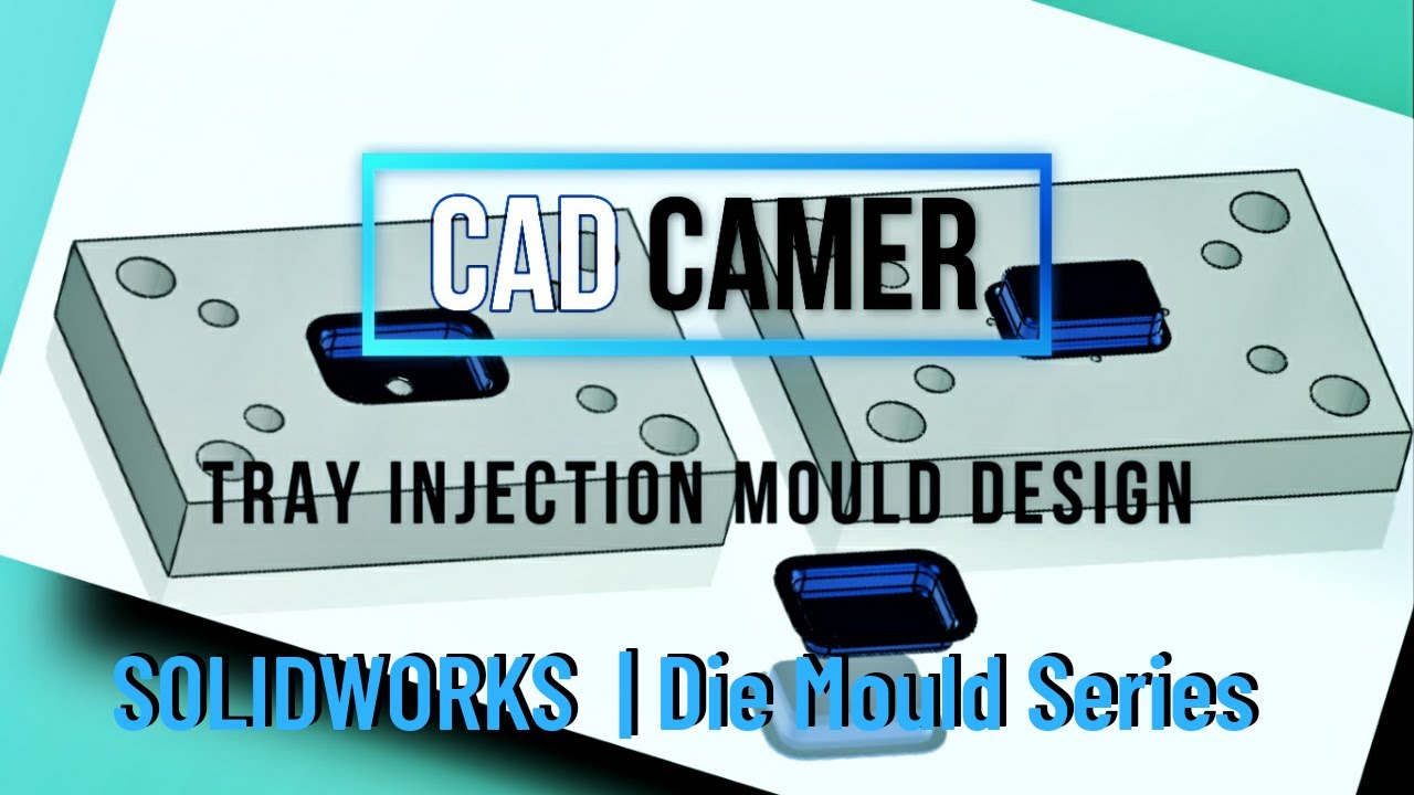 PART-1 : Injection Mold Design Rectangular Tray | Solidworks Tutorial | Die Mould Series | CAD CAMER