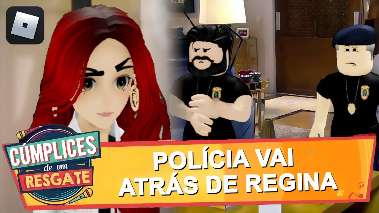 Polícia vai atrás de Regina na mansão | Cúmplices de um Roblox - YouTube