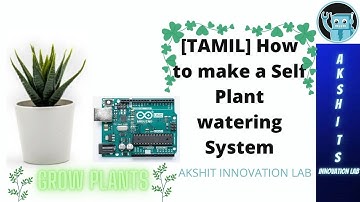 [TAMIL] How to make Automatic Plant Watering System Using Arduino Uno & Soil Sensor EASILY !