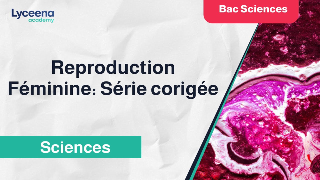 Bac science expérimentales | Sciences | Série de reproduction féminine corrigée