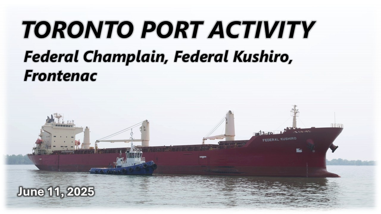 Toronto Port Activity | Federal Champlain Departs | Federal Kushiro Arrives | Frontenac Arrives