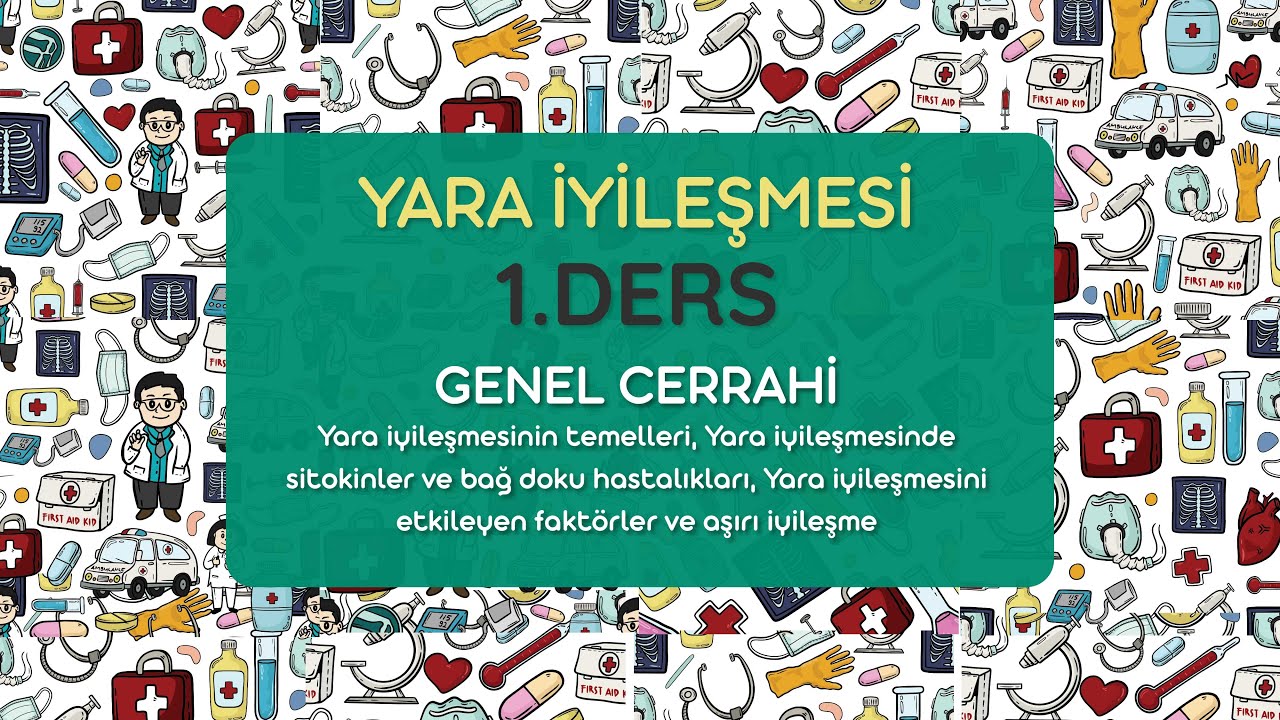 Yara İyileşmesi 1.Ders / Genel Cerrahi