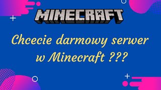 Chcecie Darmowy Serwer w Minecraft ???