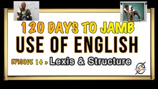 Lexis & Structure » 120 Days To Jamb English - Episode 14